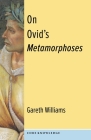 On Ovid's Metamorphoses (Core Knowledge) By Gareth Williams Cover Image