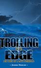 Trolling on the Edge - The Story of a Noyo Fisherman By Jeanne Duncan Cover Image