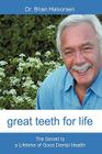 Great Teeth for Life: The Secret to a Lifetime of Good Dental Health Cover Image