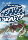 The Guide to Understanding Insurance Marketing: How leading insurers promote their products, and how to make a pitch that resonates with them Cover Image