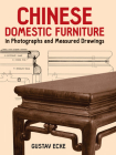 Chinese Domestic Furniture in Photographs and Measured Drawings (Dover Books on Furniture) Cover Image