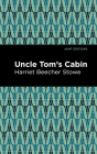 Uncle Tom's Cabin By Harriet Beecher Stowe, Mint Editions (Contribution by) Cover Image