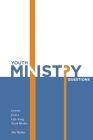 Youth Ministry Questions: Lessons from a Life-Long Youth Worker By Mel Walker Cover Image