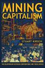 Mining Capitalism: The Relationship between Corporations and Their Critics Cover Image