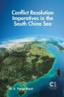 Conflict Resolution Imperatives in the South China Sea By G. Thanga Rajesh Cover Image