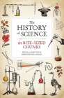 The History of Science in Bite-sized Chunks By Nicola Chalton, Meredith MacArdle Cover Image