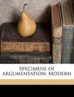 Specimens of Argumentation. Modern By George Pierce Baker Cover Image