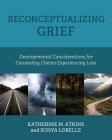 Reconceptualizing Grief: Developmental Considerations for Counseling Clients Experiencing Loss Cover Image
