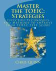 Master the TOEIC: Strategies: Effective Techniques and Methods to improve your TOEIC test score By Chris Quinn Cover Image