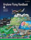 Airplane Flying Handbook: Faa-H-8083-3b Cover Image