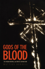Gods of the Blood: The Pagan Revival and White Separatism By Mattias Gardell Cover Image