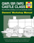 GWR/BR (WR) Castle Class Manual: A guide to the history and operation of one of Britain's most successful express passenger steam locomotive types By Drew Fermor Cover Image