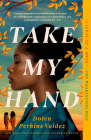 Take My Hand By Dolen Perkins-Valdez Cover Image