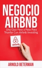 Negocio Airbnb: Una Guía Paso a Paso Para Triunfar Con Airbnb Investing Cover Image