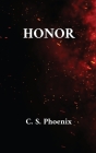 Honor By C. S. Phoenix, Rachel Ross (Illustrator) Cover Image
