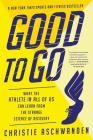 Good to Go: What the Athlete in All of Us Can Learn from the Strange Science of Recovery By Christie Aschwanden Cover Image