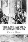 The Last Day of a Condemned Man By Victor Hugo Cover Image
