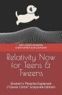 Relativity Now for Teens & Tweens: Einstein's Theories Explained (Classic Comic Grayscale Edition) By Amy Louise Johnson, Christopher O. Johnson Cover Image
