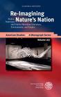 Re-Imagining Nature's Nation: Native American and Native Hawaiian Literature, Environment, and Empire (American Studies - A Monograph #267) By Claudia Deetjen Cover Image