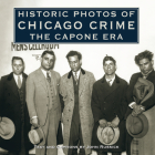 Historic Photos of Chicago Crime: The Capone Era By John Russick (Text by (Art/Photo Books)) Cover Image