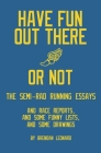 Have Fun Out There Or Not: The Semi-Rad Running Essays Cover Image
