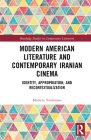 Modern American Literature and Contemporary Iranian Cinema: Identity, Appropriation, and Recontextualization (Routledge Studies in Comparative Literature) By Morteza Yazdanjoo Cover Image