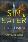 Cain Lake 1: Sin-Eater By Terry Fisher Cover Image