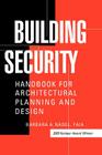 Building Security: Handbook for Architectural Planning and Design By Barbara Nadel Cover Image