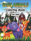 Baby Animals Coloring Book for Kids: For Kids Aged 3-8 By Creative Stocker Cover Image