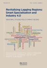 Revitalising Lagging Regions: Smart Specialisation and Industry 4.0 By Mariachiara Barzotto, Carlo Corradini, Felicia M. Fai Cover Image
