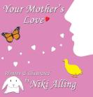 Your Mother's Love By Niki Alling Cover Image