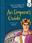 An Emperor's Guide (How-To Guides for Fiendish Rulers) Cover Image