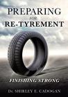 Preparing for Re-Tyrement By Shirley E. Cadogan Cover Image