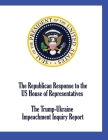 The Republican Response to the US House of Representatives Trump-Ukraine Impeachment Inquiry Report Cover Image