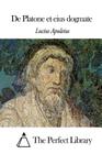 De Platone et eius dogmate By The Perfect Library (Editor), Lucius Apuleius Cover Image