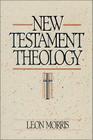 New Testament Theology By Leon Morris Cover Image