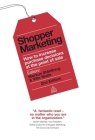 Shopper Marketing: How to Increase Purchase Decisions at the Point of Sale By Markus Ståhlberg, Ville Maila Cover Image
