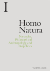 Homo Natura: Nietzsche, Philosophical Anthropology and Biopolitics (Incitements) By Vanessa Lemm Cover Image