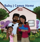 Baby J Comes Home By Valtra Daniel, Anna Garner (Illustrator) Cover Image