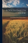 A South Dakota Guide Cover Image