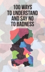 100 Ways to Understand and Say No to Badness By Ricardo Steinkohl Cover Image