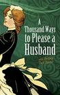 A Thousand Ways to Please a Husband: With Bettina's Best Recipes (Dover Humor) Cover Image