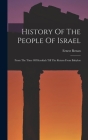 History Of The People Of Israel: From The Time Of Hezekiah Till The Return From Babylon By Ernest Renan Cover Image