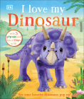 I Love My Dinosaur By DK Cover Image