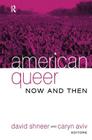 American Queer, Now and Then By David Shneer, Caryn Aviv Cover Image