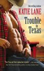 Trouble in Texas (Deep in the Heart of Texas #4) Cover Image