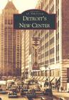 Detroit's New Center (Images of America) By Randall Fogelman Cover Image
