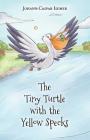 The Tiny Turtle with the Yellow Specks By Johann-Caspar Isemer Cover Image