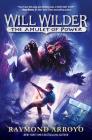 Will Wilder #3: The Amulet of Power Cover Image