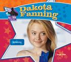 Dakota Fanning: Talented Actress (Big Buddy Biographies) By Sarah Tieck Cover Image